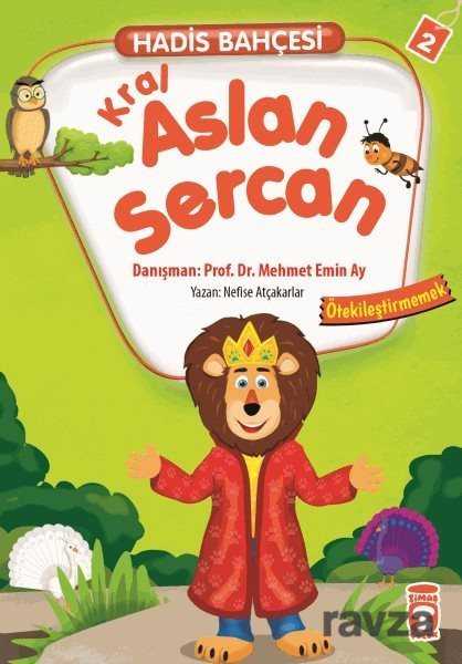 Kral Aslan Sercan - Ötekileştirmek / Hadis Bahçesi 2 - Timaş Çocuk Yayınları