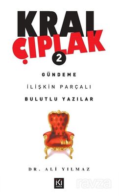 Kral Çıplak - 2 / Gündeme İlişkin Parçalı Bulutlu Yazılar - 1