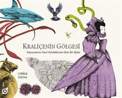 Kraliçenin Gölgesi: Hayvanların Nasıl Gördüklerine Dair Bir Öykü - Koç Üniversitesi Yayınları