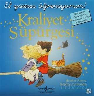 Kraliyet Süpürgesi / El Yazısı Öğreniyorum - İş Bankası Yayınları