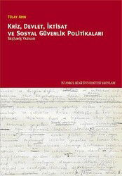 Kriz, Devlet, İktisat ve Sosyal Güvenlik Politikaları - İstanbul Bilgi Üniversitesi Yayınları