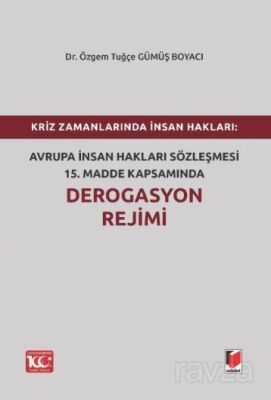 Kriz Zamanlarında İnsan Hakları: Avrupa İnsan Hakları Sözleşmesi 15.Madde Kapsamında Derogasyon Reji - 1