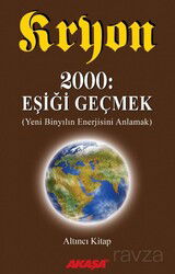 Kryon / 2000: Eşiği Geçmek / 6. Kitap - Akaşa Yayınları