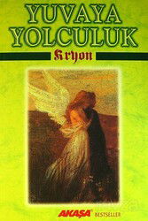 Kryon / Yuvaya Yolculuk - Akaşa Yayınları