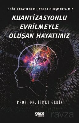 Kuantizasyonlu Evrilmeyle Oluşan Hayatımız - 1