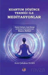 Kuantum Düşünce Tekniği İle Meditasyonlar - Tunç Yayıncılık