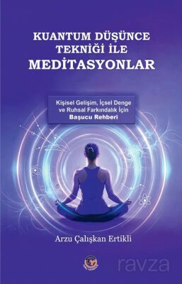 Kuantum Düşünce Tekniği İle Meditasyonlar - 1