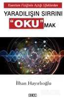 Kuantum Fiziğinin Açtığı Ufuklardan Yaradılışın Sırrını Okumak - Ozan Yayıncılık