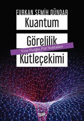 Kuantum Görelilik Kütlec¸ekimi - 1