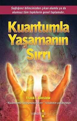 Kuantumla Yaşamanın Sırrı - 1