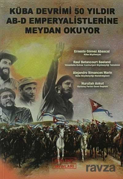 Küba Devrimi 50 Yıldır AB-D Emperyalistlerine Meydan Okuyor - 1