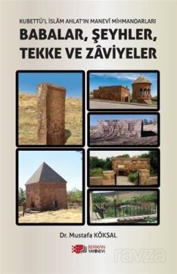 Kubettü'l İslam Ahlat'in Manevi Mihmadlari Babalar, Şeyhler, Tekke ve Zaviyeler - 1
