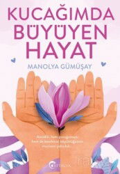 Kucağımda Büyüyen Hayat - Eftalya Kitap