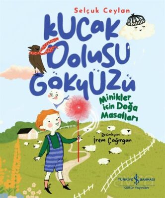 Kucak Dolusu Gökyüzü / Minikler İçin Doğa Masalları - 1