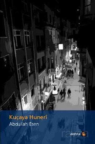 Kuçaya Hunerı - Avesta Basın Yayın