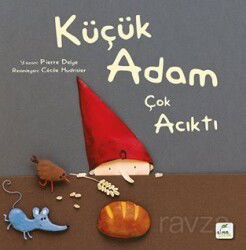 Küçük Adam Çok Acıktı - Elma Yayınevi