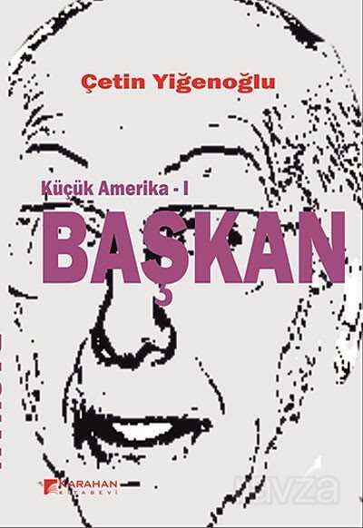 Küçük Amerika -I Başkan - Karahan Kitabevi