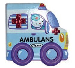Küçük Arabalar Dizisi Amblans - Çiçek Yayıncılık