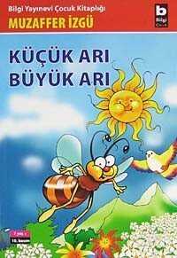 Küçük Arı Büyük Arı - Bilgi Yayınevi Çocuk Kitapları