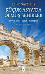 Küçük Asya Da Ölmüş Şehirler - Dorlion Yayınevi