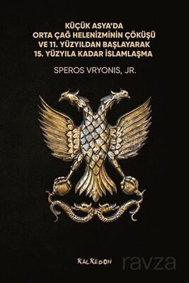 Küçük Asya'da Orta Çağ Helenizminin Çöküşü ve 11. Yüzyıldan Başlayarak 15. Yüzyıla Kadar İslamlaşma - 1