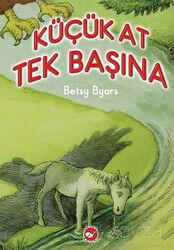 Küçük At Tek Başına (2. Kitap) - Beyaz Balina Yayınları