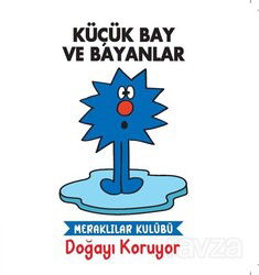 Küçük Bay ve Bayanlar / Meraklılar Kulübü Doğayı Koruyor - Doğan Egmont Çocuk Kitapları