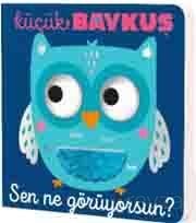 Küçük Baykuş Sen Ne Görüyorsun? - İndigo Çocuk