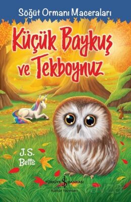 Küçük Baykuş ve Tekboynuz / Söğüt Ormanı Maceraları - 1