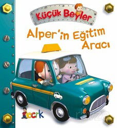 Küçük Beyler / Alper'in Eğitim Aracı - Bıcırık Çocuk