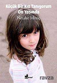 Küçük Bir Kız Tanıyorum On Yaşında - Çınar Yayınları