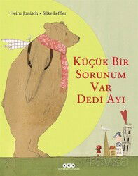 Küçük Bir Sorunum Var Dedi Ayı (Karton Kapak) - Yapı Kredi Yayınları