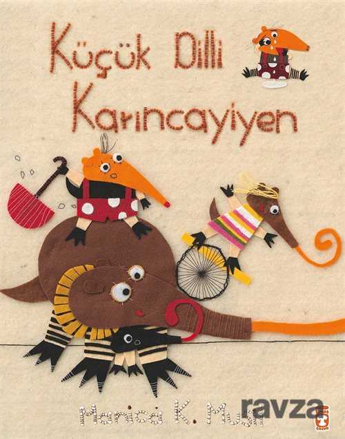 Küçük Dilli Karıncayiyen - Timaş Çocuk Yayınları