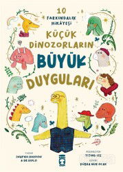 Küçük Dinozorların Büyük Duyguları (10 Farkındalık Hikayesi) - Timaş Çocuk Yayınları