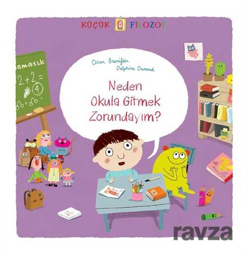 Küçük Filozof / Neden Okula Gitmek Zorundayım? - Uçanbalık Yayınları