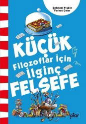 Küçük Filozoflar İçin İlginç Felsefe - Piar Kids