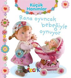 Küçük Hanımlar / Rana Oyuncak Bebeğiyle Oynuyor - Bıcırık Çocuk