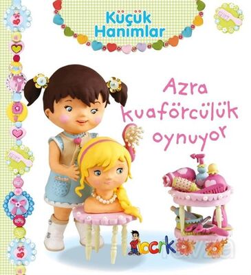 Küçük Hanımlar / Azra Kuaförcülük Oynuyor - 1