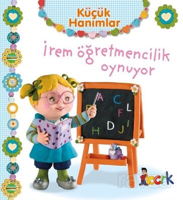 Küçük Hanımlar / İrem Öğretmencilik Oynuyor - 1