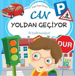 Küçük Hayat Dersleri Can Yoldan Geçiyor - Yumurcak Yayınları