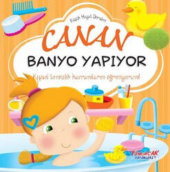 Küçük Hayat Dersleri Canan Banyo Yapıyor - Yumurcak Yayınları