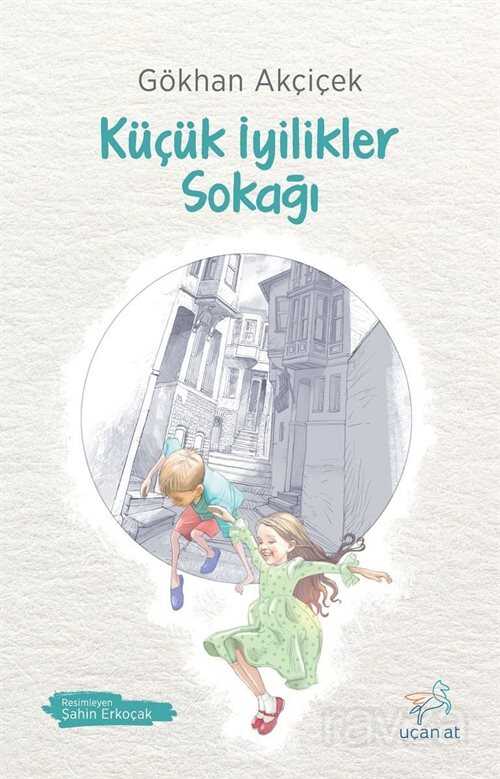 Küçük İyilikler Sokağı - Uçan At