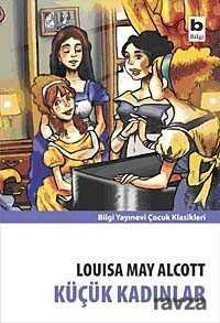 Küçük Kadınlar - Bilgi Yayınevi Çocuk Kitapları