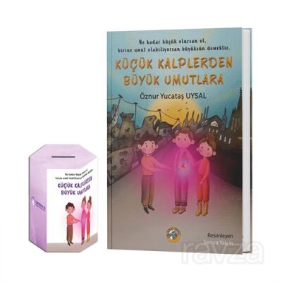 Küçük Kalplerden Büyük Umutlara (Kumbara Hediyeli) - 1