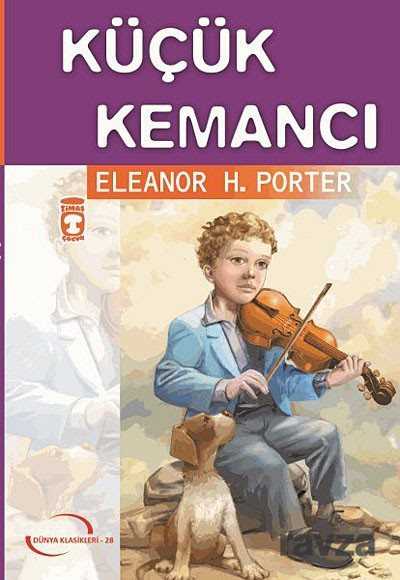 Küçük Kemancı / İlk Gençlik Klasikleri - Timaş Çocuk Yayınları