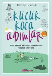 Küçük Koca Adımlar (1) Beni, Seni ve Her Şeyi Yaratan Allah'ı Tanımak İstiyorum - Gülhane Yayınları