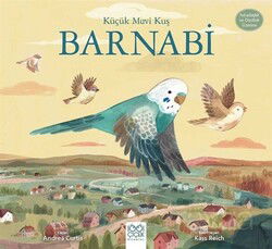 Küçük Mavi Kuş Barnabi - Arkadaşlık ve Dostluk Üzerine - 1001 Çiçek Kitaplar