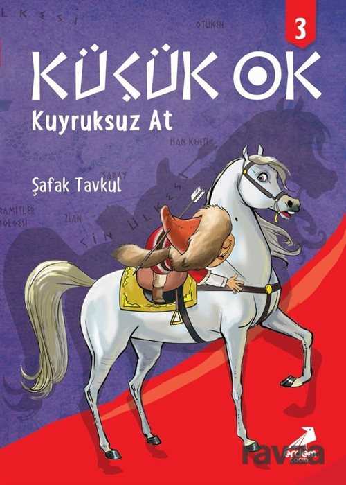 Küçük Ok 3 / Kuyruksuz At - Erdem Çocuk Yayınları