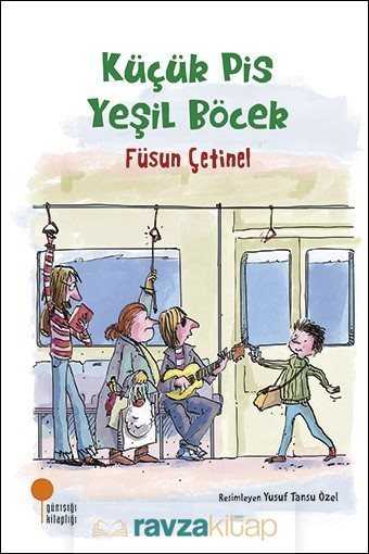 Küçük Pis Yeşil Böcek - Günışığı Kitaplığı