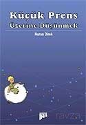 Küçük Prens Üzerine Düşünmek - Pan Yayıncılık